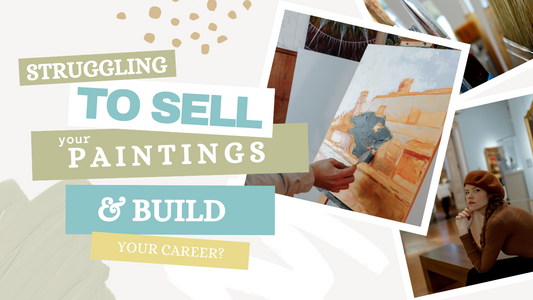 Struggling to Sell Your Paintings? You’re Not Alone… and There’s a Way Through.